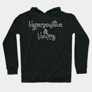 Hypersensitive and Happy (English version) Hoodie